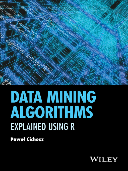 Title details for Data Mining Algorithms by Pawel Cichosz - Available